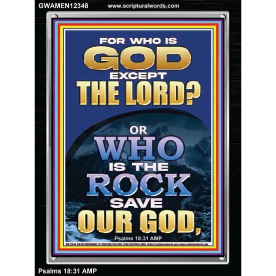 WHO IS THE ROCK SAVE OUR GOD  Art & Décor Portrait  GWAMEN12348  