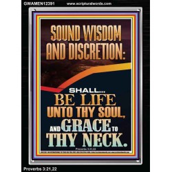SOUND WISDOM AND DISCRETION SHALL BE LIFE UNTO THY SOUL  Bible Verse for Home Portrait  GWAMEN12391  "25x33"