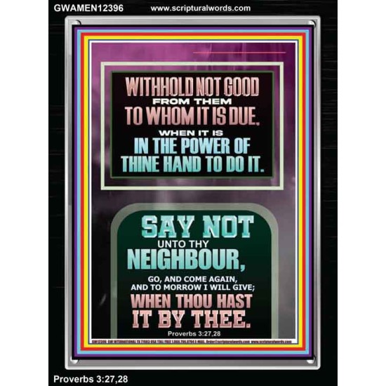 WITHHOLD NOT HELP FROM YOUR NEIGHBOUR WHEN YOU HAVE POWER TO DO IT  Printable Bible Verses to Portrait  GWAMEN12396  