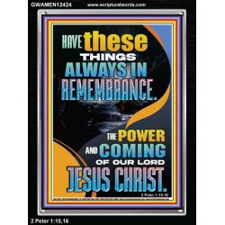 HAVE IN REMEMBRANCE THE POWER AND COMING OF OUR LORD JESUS CHRIST  Sanctuary Wall Picture  GWAMEN12424  "25x33"