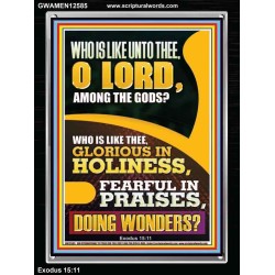 WHO IS LIKE UNTO THEE O LORD DOING WONDERS  Ultimate Inspirational Wall Art Portrait  GWAMEN12585  "25x33"