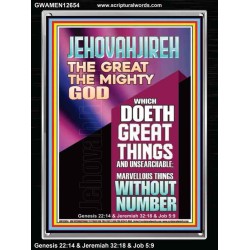 JEHOVAH JIREH WHICH DOETH GREAT THINGS AND UNSEARCHABLE  Unique Power Bible Picture  GWAMEN12654  "25x33"