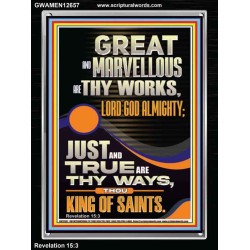 JUST AND TRUE ARE THY WAYS THOU KING OF SAINTS  Eternal Power Picture  GWAMEN12657  "25x33"