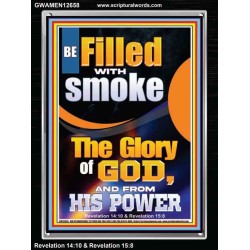 BE FILLED WITH SMOKE THE GLORY OF GOD AND FROM HIS POWER  Church Picture  GWAMEN12658  "25x33"