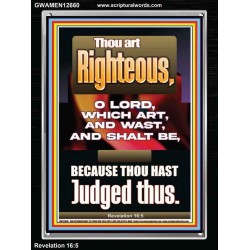 THOU ART RIGHTEOUS O LORD WHICH ART AND WAST AND SHALT BE  Sanctuary Wall Picture  GWAMEN12660  "25x33"