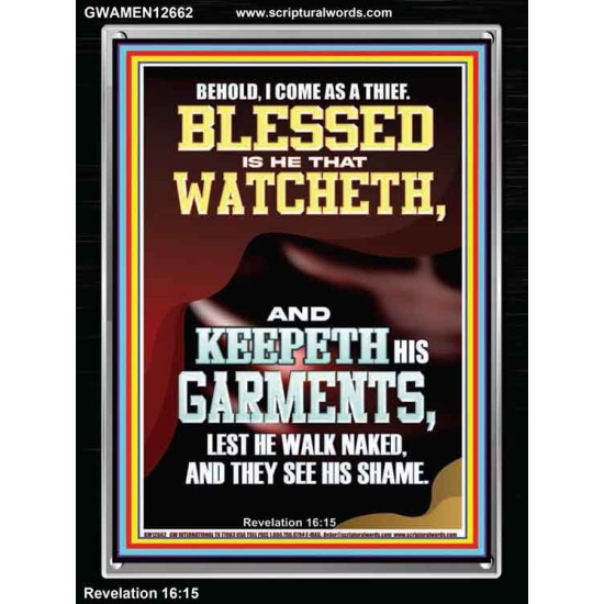 BEHOLD I COME AS A THIEF BLESSED IS HE THAT WATCHETH AND KEEPETH HIS GARMENTS  Unique Scriptural Portrait  GWAMEN12662  