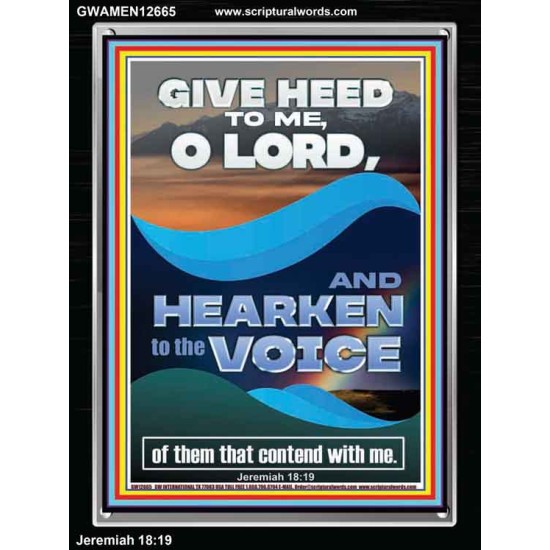 GIVE HEED TO ME O LORD AND HEARKEN TO THE VOICE OF MY ADVERSARIES  Righteous Living Christian Portrait  GWAMEN12665  