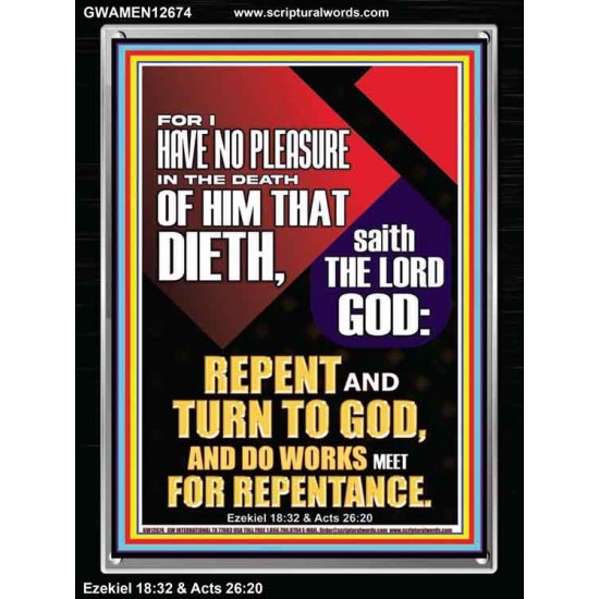 REPENT AND TURN TO GOD AND DO WORKS MEET FOR REPENTANCE  Righteous Living Christian Portrait  GWAMEN12674  