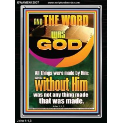 AND THE WORD WAS GOD ALL THINGS WERE MADE BY HIM  Ultimate Power Portrait  GWAMEN12937  "25x33"