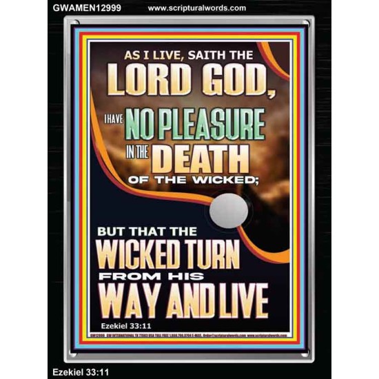 I HAVE NO PLEASURE IN THE DEATH OF THE WICKED  Bible Verses Art Prints  GWAMEN12999  