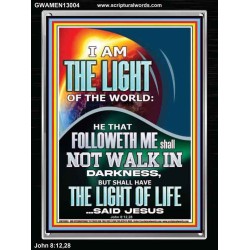 HAVE THE LIGHT OF LIFE  Scriptural Décor  GWAMEN13004  "25x33"