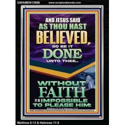 AS THOU HAST BELIEVED SO BE IT DONE UNTO THEE  Scriptures Décor Wall Art  GWAMEN13006  