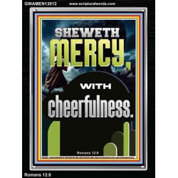 SHEWETH MERCY WITH CHEERFULNESS  Bible Verses Portrait  GWAMEN13012  "25x33"