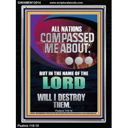 NATIONS COMPASSED ME ABOUT BUT IN THE NAME OF THE LORD WILL I DESTROY THEM  Scriptural Verse Portrait   GWAMEN13014  "25x33"