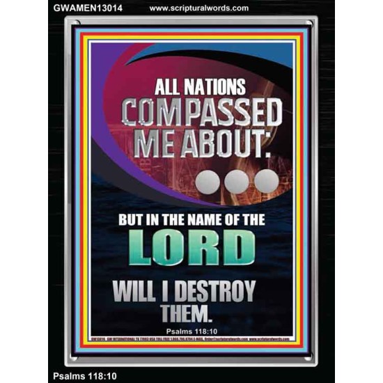 NATIONS COMPASSED ME ABOUT BUT IN THE NAME OF THE LORD WILL I DESTROY THEM  Scriptural Verse Portrait   GWAMEN13014  