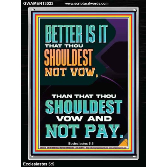 BETTER IS IT THAT THOU SHOULDEST NOT VOW BUT VOW AND NOT PAY  Encouraging Bible Verse Portrait  GWAMEN13023  