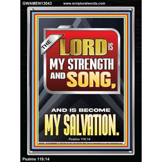 THE LORD IS MY STRENGTH AND SONG AND IS BECOME MY SALVATION  Bible Verse Art Portrait  GWAMEN13043  