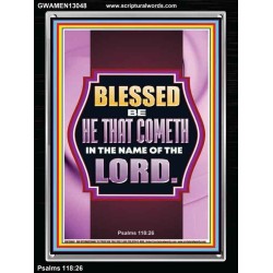BLESSED BE HE THAT COMETH IN THE NAME OF THE LORD  Scripture Art Work  GWAMEN13048  "25x33"