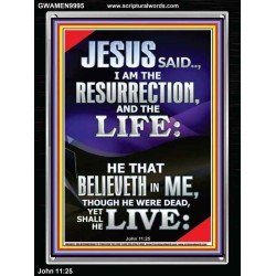 I AM THE RESURRECTION AND THE LIFE  Eternal Power Portrait  GWAMEN9995  "25x33"