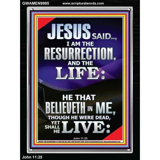 I AM THE RESURRECTION AND THE LIFE  Eternal Power Portrait  GWAMEN9995  