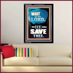 WAIT ON THE LORD AND YOU SHALL BE SAVE  Home Art Portrait  GWAMEN10034  "25x33"