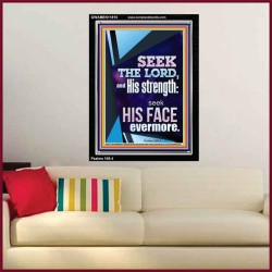 SEEK THE LORD AND HIS STRENGTH AND SEEK HIS FACE EVERMORE  Wall Décor  GWAMEN11815  "25x33"