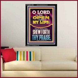 OPEN THOU MY LIPS O LORD MY GOD  Encouraging Bible Verses Portrait  GWAMEN11993  "25x33"