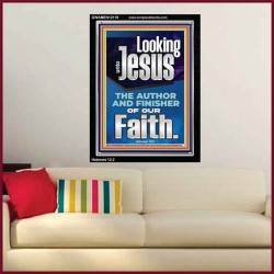 LOOKING UNTO JESUS THE FOUNDER AND FERFECTER OF OUR FAITH  Bible Verse Portrait  GWAMEN12119  "25x33"