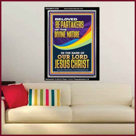 BE PARTAKERS OF THE DIVINE NATURE IN THE NAME OF OUR LORD JESUS CHRIST  Contemporary Christian Wall Art  GWAMEN12236  