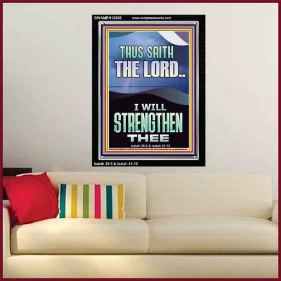 I WILL STRENGTHEN THEE THUS SAITH THE LORD  Christian Quotes Portrait  GWAMEN12266  