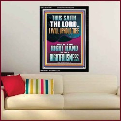 I WILL UPHOLD THEE WITH THE RIGHT HAND OF MY RIGHTEOUSNESS  Christian Quote Portrait  GWAMEN12267  "25x33"