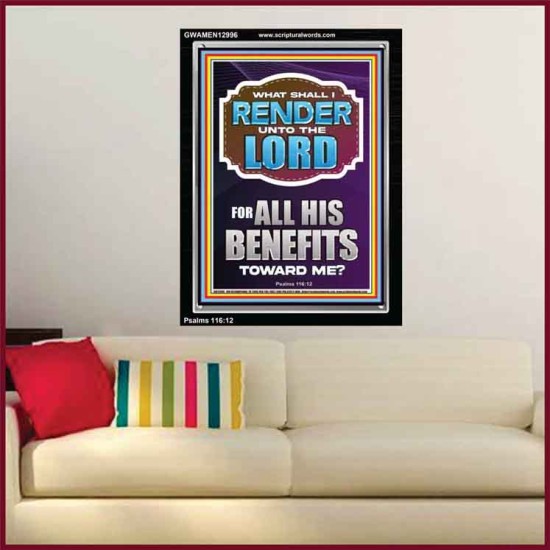 WHAT SHALL I RENDER UNTO THE LORD FOR ALL HIS BENEFITS  Bible Verse Art Prints  GWAMEN12996  