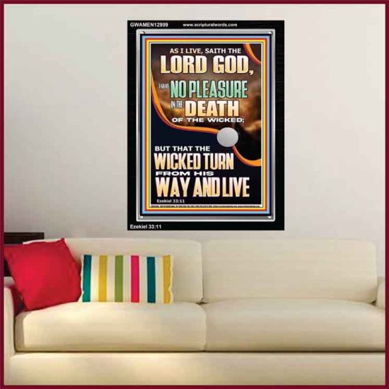 I HAVE NO PLEASURE IN THE DEATH OF THE WICKED  Bible Verses Art Prints  GWAMEN12999  