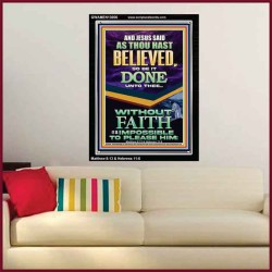 AS THOU HAST BELIEVED SO BE IT DONE UNTO THEE  Scriptures Décor Wall Art  GWAMEN13006  "25x33"