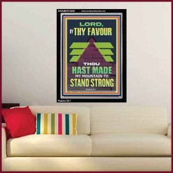 BY THY FAVOUR THOU HAST MADE MY MOUNTAIN TO STAND STRONG  Scriptural Décor Portrait  GWAMEN13008  "25x33"