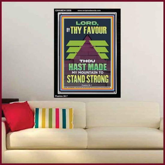 BY THY FAVOUR THOU HAST MADE MY MOUNTAIN TO STAND STRONG  Scriptural Décor Portrait  GWAMEN13008  