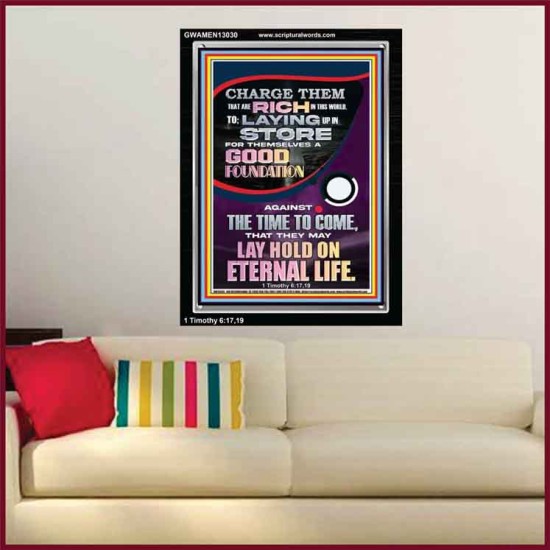 LAY A GOOD FOUNDATION FOR THYSELF AND LAY HOLD ON ETERNAL LIFE  Contemporary Christian Wall Art  GWAMEN13030  