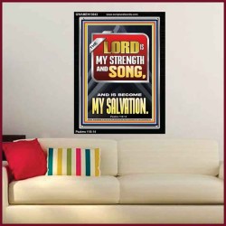 THE LORD IS MY STRENGTH AND SONG AND IS BECOME MY SALVATION  Bible Verse Art Portrait  GWAMEN13043  "25x33"