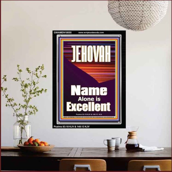 JEHOVAH NAME ALONE IS EXCELLENT  Scriptural Art Picture  GWAMEN10055  