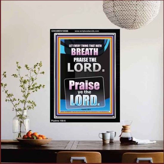 LET EVERY THING THAT HATH BREATH PRAISE THE LORD  Large Portrait Scripture Wall Art  GWAMEN10066  