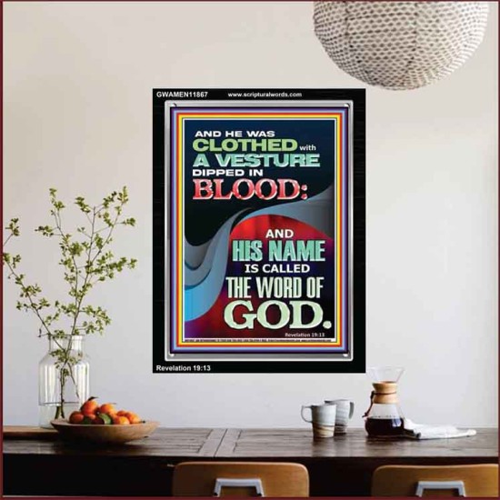 CLOTHED WITH A VESTURE DIPED IN BLOOD AND HIS NAME IS CALLED THE WORD OF GOD  Inspirational Bible Verse Portrait  GWAMEN11867  
