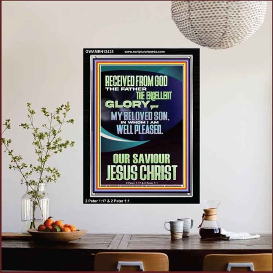 RECEIVED FROM GOD THE FATHER THE EXCELLENT GLORY  Ultimate Inspirational Wall Art Portrait  GWAMEN12425  