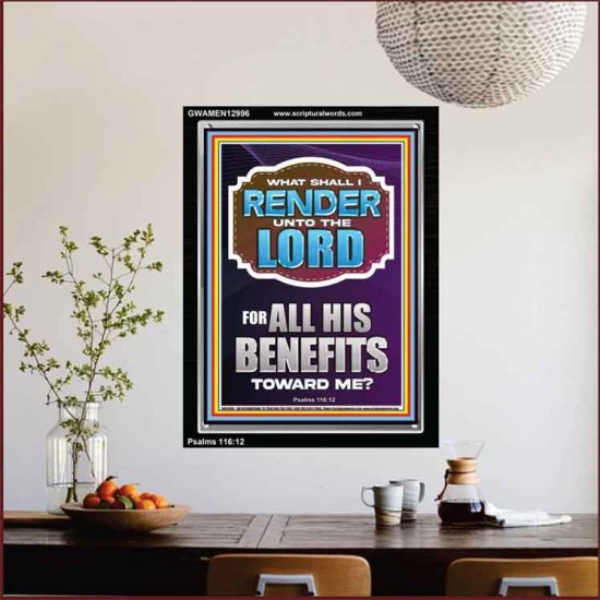 WHAT SHALL I RENDER UNTO THE LORD FOR ALL HIS BENEFITS  Bible Verse Art Prints  GWAMEN12996  