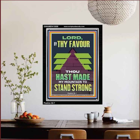 BY THY FAVOUR THOU HAST MADE MY MOUNTAIN TO STAND STRONG  Scriptural Décor Portrait  GWAMEN13008  