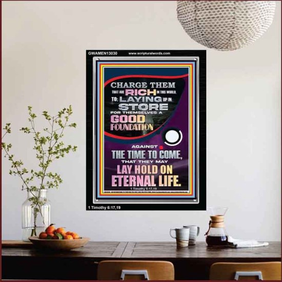 LAY A GOOD FOUNDATION FOR THYSELF AND LAY HOLD ON ETERNAL LIFE  Contemporary Christian Wall Art  GWAMEN13030  