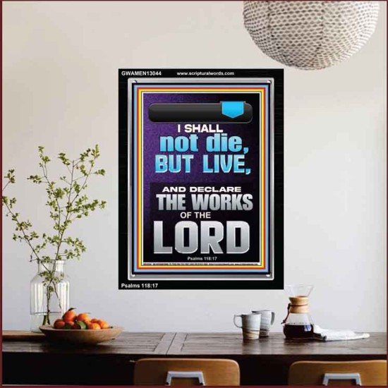 I SHALL NOT DIE BUT LIVE AND DECLARE THE WORKS OF THE LORD  Christian Paintings  GWAMEN13044  