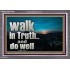 WALK IN TRUTH AND DO WELL  Custom Christian Wall Art  GWANCHOR10308  "33X25"