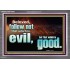 FOLLOW NOT WHICH IS EVIL  Custom Christian Artwork Acrylic Frame  GWANCHOR10309  "33X25"