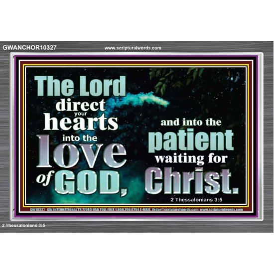 DIRECT YOUR HEARTS INTO THE LOVE OF GOD  Art & Décor Acrylic Frame  GWANCHOR10327  