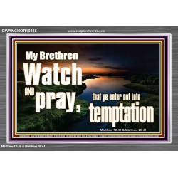 WATCH AND PRAY BRETHREN  Bible Verses Acrylic Frame Art  GWANCHOR10335  "33X25"